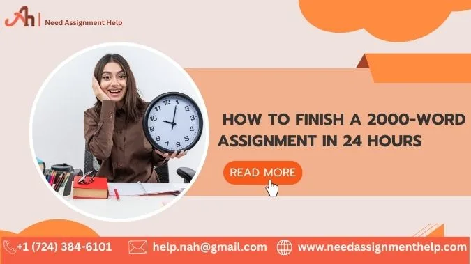 Running Out of Time? How to Finish a 2000-Word Assignment in 24 Hours